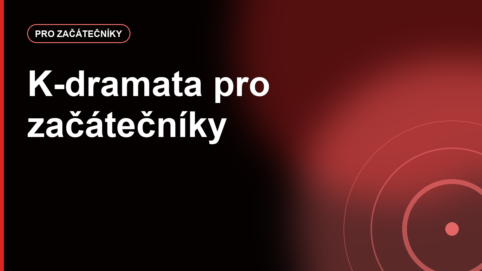 K-dramata pro začátečníky: jak se neztratit v romantice, thrillerech a školních dramatech
